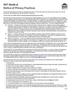 MIT Medical Notice of Privacy Practices THIS NOTICE DESCRIBES HOW MEDICAL INFORMATION ABOUT YOU MAY BE USED AND DISCLOSED AND HOW YOU CAN GET ACCESS TO THIS INFORMATION. PLEASE REVIEW IT CAREFULLY. This document is avail