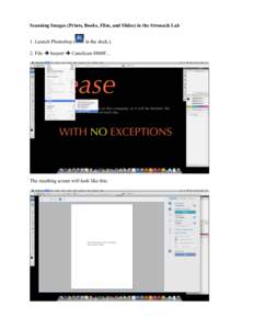 Scanning Images (Prints, Books, Film, and Slides) in the Stronach Lab 1. Launch Photoshop ( in the dock[removed]File è Import è CanoScan 8800F…