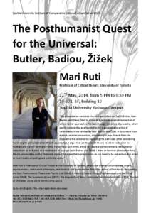 Sophia University Institute of Comparative Culture Lecture Series[removed]The Posthumanist Quest for the Universal: Butler, Badiou, Žižek Mari Ruti