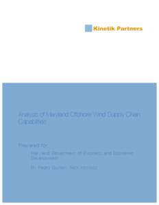 Analysis of Maryland Offshore Wind Supply Chain Capabilities Prepared for: Maryland Department of Business and Economic Development