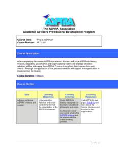 The ASPIRA Association Academic Advisors Professional Development Program Course Title: What is ASPIRA? Course Number: AAT – 101