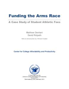Funding the Arms Race A Case Study of Student Athletic Fees Matthew Denhart David Ridpath With an Introduction by: Richard Vedder