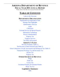 ARIZONA DEPARTMENT OF REVENUE FISCAL YEAR 2011 ANNUAL REPORT Please click on the blue text to access the areas described. TABLE OF CONTENTS Letter to the Governor