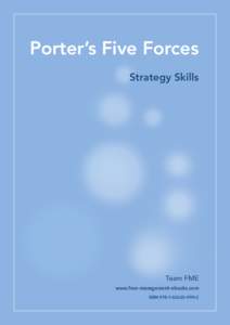 Porter’s Five Forces Strategy Skills Team FME www.free-management-ebooks.com ISBN2