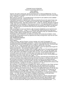 LESSONS IN ECCLESIASTES There is no new thing under the sun Gene Hawkins INTRODUCTION Solomon, the author of this book, was the second son born to David and Bathsheba. The first child, conceived out of wedlock while Uria