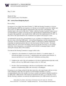 Over the last few years, The University of Washington (UW) has been assessing the potential value and feasibility of implementing an activity based budgeting (ABB) system