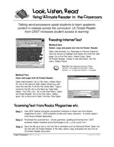 Look, Listen, Read  Using ULTimate Reader in the Classroom Talking word-processors assist students to learn academic content in classes across the curriculum. ULTimate Reader from CAST increases student access to learnin