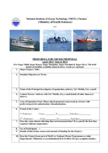 National Institute of Ocean Technology (NIOT), Chennai  (Ministry of Earth Sciences) ***  PROFORMA FOR CRUISE PROPOSAL