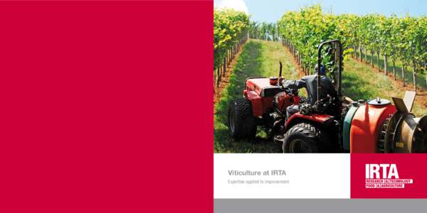 Viticulture at IRTA Expertise applied to improvement About us The Institute of Agro-Food Research and Technology (IRTA) is a public research institution linked to the Department of Agriculture, Food and Rural Action of 