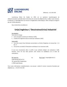 Référence : LOL[removed]Luxembourg Online SA, fondée en 1995, est un opérateur luxembourgeois de télécommunications spécialisé dans la fourniture de services de téléphonie fixe, mobile, l’accès Internet, l