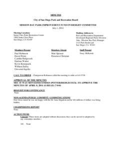 MINUTES City of San Diego Park and Recreation Board MISSION BAY PARK IMPROVEMENT FUND OVERSIGHT COMMITTEE July 1, 2014 Meeting Location: Santa Clara Point Recreation Center