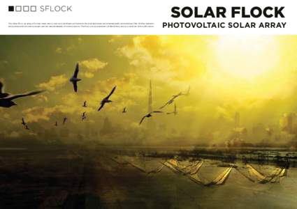 SFLOCK The Solar Flock, an array of human made nature, acts as a middleground between the built landscape and internationally acknowledged Ras Al Khor wetlands area, between the human ecologies and the natural habitats o