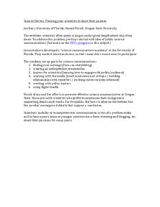 Science	
  Stories:	
  Training	
  your	
  scientists	
  to	
  share	
  their	
  passion	
   	
   Joe	
  Kays,	
  University	
  of	
  Florida;	
  Naomi	
  Hirsch,	
  Oregon	
  State	
  University	
   