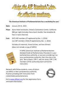 The American Institute of Parliamentarians has a workshop for you! Date: January 29-31, 2015  Place: Ayres Hotel and Suites, Ontario Convention Center, California