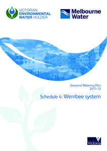 Seasonal Watering Plan 2011–12 Schedule 4: Werribee system  Schedule 4: