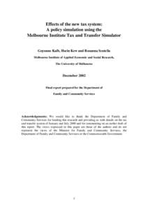 Effects of the new tax system: A policy simulation using the Melbourne Institute Tax and Transfer Simulator Guyonne Kalb, Hsein Kew and Rosanna Scutella Melbourne Institute of Applied Economic and Social Research,