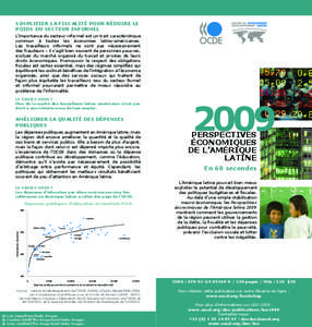 SIMPLIFIER LA FISCALITÉ POUR RÉDUIRE LE POIDS DU SECTEUR INFORMEL L’importance du secteur informel est un trait caractéristique commun à toutes les économies latino-américaines. Les travailleurs informels ne sont