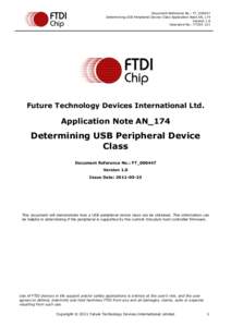 Document Reference No.: FT_000447 Determining USB Peripheral Device Class Application Note AN_174 Version 1.0 Clearance No.: FTDI# 211  Future Technology Devices International Ltd.