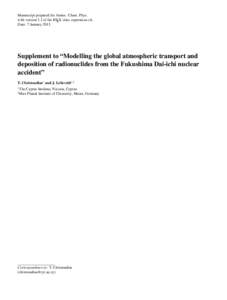 Manuscript prepared for Atmos. Chem. Phys. with version 3.2 of the LATEX class copernicus.cls. Date: 7 January 2013 Supplement to “Modelling the global atmospheric transport and deposition of radionuclides from the Fuk