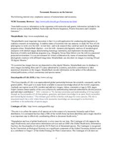 Taxonomic Resources on the Internet The following internet sites emphasize sources of nomenclature and taxonomy. NCBI Taxonomy Browser: http://www.ncbi.nlm.nih.gov/Taxonomy/tax.html/ “Searchable access to information o