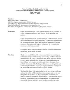 1 Animal and Plant Health Inspection Service Animal and Plant Health Farm Bill Provisions Listening Session Final Transcript March 13, 2014