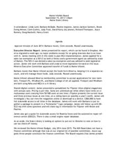 Maine InfoNet Board September 15, 2013 1:30pm Maine State Library In attendance: Linda Lord, Barbara McDade, Pauline Angione, James Jackson Sanborn, Brook Ewing Minner, Clem Guthro, Judy Frost, David Nutty (by phone), Ri
