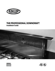 THE PROFESSIONAL DOWNDRAFT Installation Guide MODELS:  DD-36SS  DD-30SS