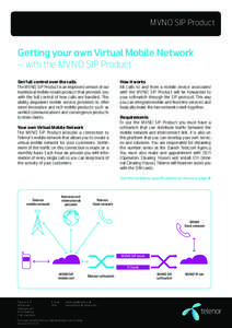 MVNO SIP Product  Getting your own Virtual Mobile Network – with the MVNO SIP Product Get full control over the calls The MVNO SIP Product is an improved version of our