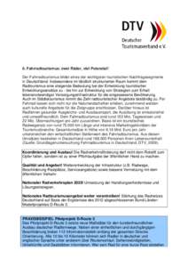 6. Fahrradtourismus: zwei Räder, viel Potenzial! Der Fahrradtourismus bildet eines der wichtigsten touristischen Nachfragesegmente in Deutschland. Insbesondere im ländlich strukturierten Raum kommt dem Radtourismus ein