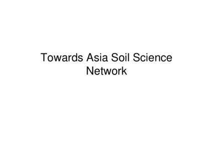 Towards Asia Soil Science Network GSP Vision and Mission  • The Vision of the GSP is the improvement of the global governance 