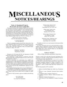 ISCELLANEOUS MNOTICES/HEARINGS Notice of Abandoned Property Received by the State Comptroller Pursuant to provisions of the Abandoned Property Law and related laws, the Office of the State Comptroller receives unclaimed 