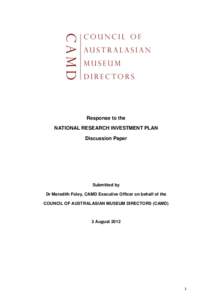 Response to the NATIONAL RESEARCH INVESTMENT PLAN Discussion Paper Submitted by Dr Meredith Foley, CAMD Executive Officer on behalf of the