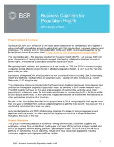 Business Coalition for Population Health 2014 Scope of Work Project Context & Overview Starting in Q1 2014, BSR will launch a new cross-sector collaboration for companies to work together in