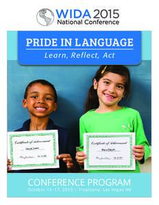 PRIDE IN LANGUAGE Le a rn , R e f l e c t , Ac t CONFERENCE PROGRAM October 15–17, 2015 | Tropicana, Las Vegas NV