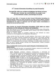 Information presse  4ème Conseil d’Orientation Scientifique du projet EuropaCity EuropaCity initie son schéma stratégique territorial et lance 4 études pour évaluer les contributions du projet à son