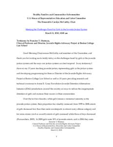 Healthy Families and Communities Subcommittee U.S. House of Representatives Education and Labor Committee The Honorable Carolyn McCarthy, Chair Meeting the Challenges Faced by Girls in the Juvenile Justice System March 1