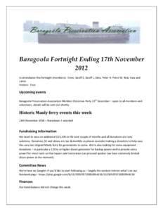 Baragoola Fortnight Ending 17th November 2012 In attendance this fortnight (members): Ernie, Geoff E, Geoff L, Glen, Peter H, Peter M, Nick, Kaia and Lance Visitors: Four