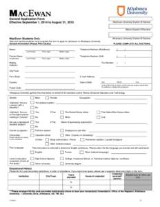 General Application Form Effective September 1, 2014 to August 31, 2015 MacEwan University Student ID Number  Alberta Student ID Number