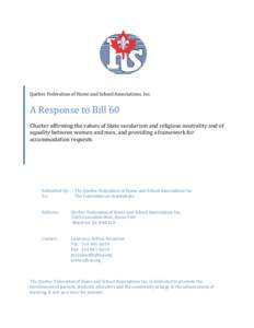 Quebec Federation of Home and School Associations, Inc.  A Response to Bill 60 Charter affirming the values of State secularism and religious neutrality and of equality between women and men, and providing a framework fo