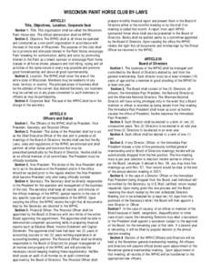 WISCONSIN PAINT HORSE CLUB BY-LAWS ARTICLE I Title, Objectives, Location, Corporate Seal Section 1. Title: This organization shall be called the Wisconsin Paint Horse club. The official abbreviation shall be WPHC. Sectio