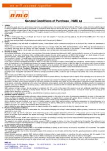 General Conditions of Purchase - NMC sa 1. Validity All orders for goods and/or the performance of services are subject solely to the present General Conditions of Purchase, unless otherwise explicitly agreed