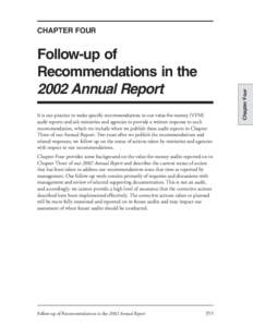 Follow-up of Recommendations in the 2002 Annual Report It is our practice to make specific recommendations in our value-for-money (VFM) audit reports and ask ministries and agencies to provide a written response to each 