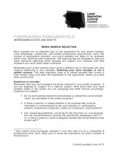 FUNDRAISING FUNDAMENTALS WORKSAMPLES DOS AND DON’TS WORK SAMPLE SELECTION Work samples are an essential part of any application for arts project funding, artist fellowships, residencies, and related professional opport