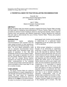 Proceedings of the 5th North American ISTVS Conference/Workshop Sasketoon, SK, Canada, May 10-12, 1995 A THEORETICAL BASIS FOR TRACTOR BALLASTING RECOMMENDATIONS Frank M. Zoz John Deere Product Engineering Center