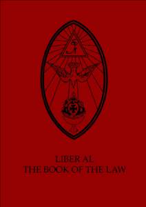 Al (Liber Legis)THE BOOK OF THE LAW SUB FIGURA XXXI AS DELIVERED BY 93 - AIWASS[removed]TO