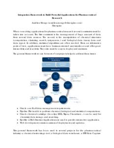 Integration Framework to Build Powerful Applications for Pharmaceutical Research Aurélien Monge () Discngine When conceiving applications for pharmaceutical research several constraints must 