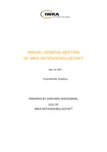 ANNUAL GENERAL MEETING OF IWKA AKTIENGESELLSCHAFT May 16, 2007 Kongresshalle, Augsburg