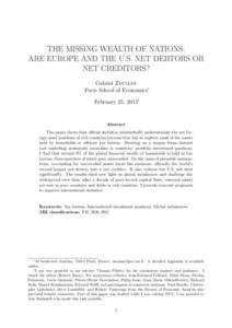 THE MISSING WEALTH OF NATIONS: ARE EUROPE AND THE U.S. NET DEBTORS OR NET CREDITORS? Gabriel Zucman Paris School of Economics∗ February 25, 2013†