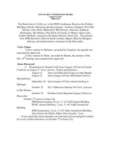 IOWA PUBLIC INFORMATION BOARD August 15, 2013 MINUTES The Board met at 10:00 a.m. in the DNR Conference Room in the Wallace Building with the following members present: Anthony Gaughan, West Des