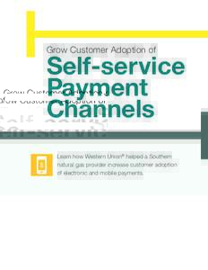 Grow Customer Adoption of  Self-service Payment Channels $